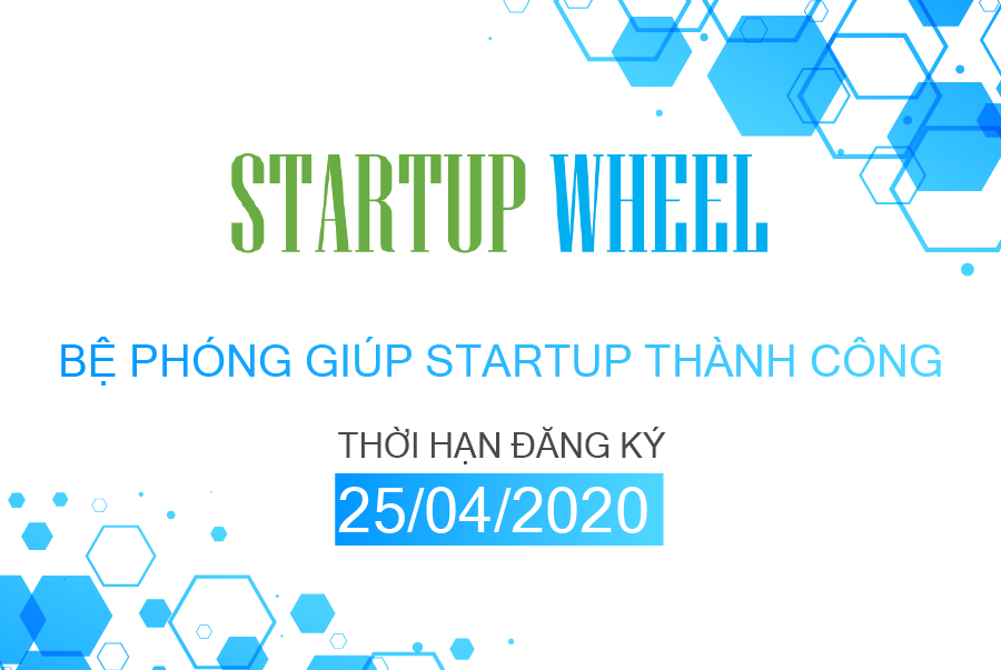STARTUP WHEEL 2020 - BỆ PHÓNG GIÚP STARTUP THÀNH CÔNG