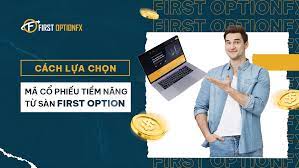 Cách Lựa Chọn Mã Cổ Phiếu Tiềm Năng Từ Sàn First Option