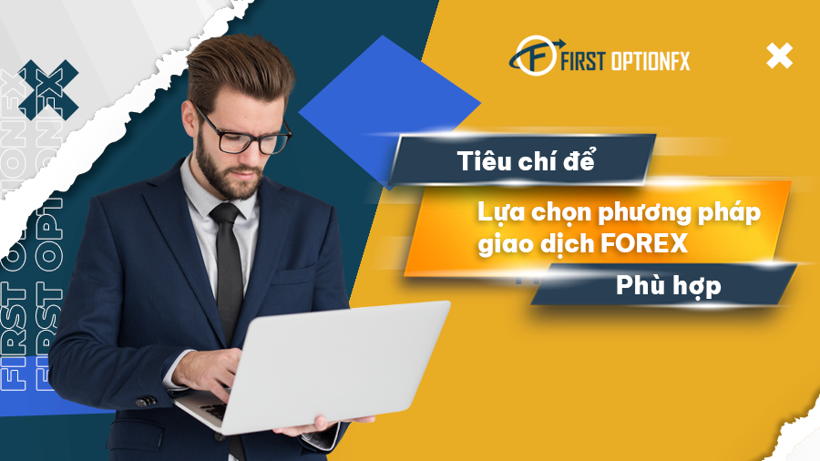 Phương Pháp Giao Dịch Forex Hiệu Quả Nhất Cùng Sàn First Option
