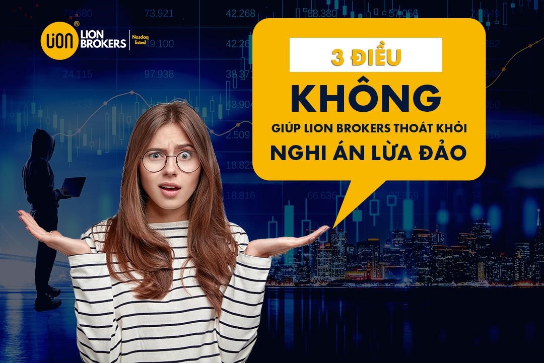 Lion Brokers đã thoát khỏi nghi án lừa đảo như thế nào từ thông tin xấu của đối thủ?