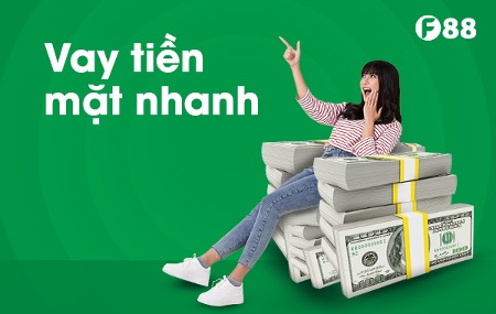 Vay tiền không cần hộ khẩu uy tín và lãi suất thấp tại F88