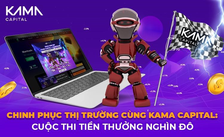 Chinh Phục Thị Trường cùng Kama Capital: Cuộc Thi Tiền Thưởng Nghìn Đô