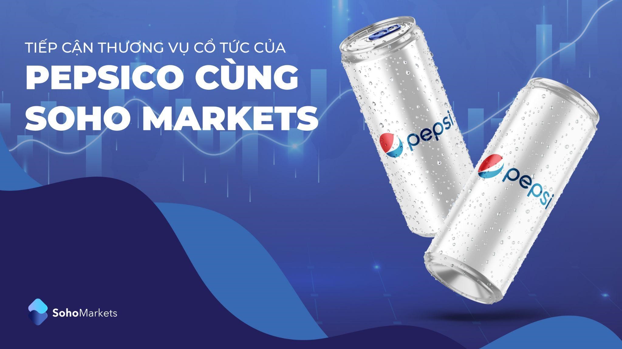Tiếp cận thương vụ cổ tức của PepsiCo cùng SOHO MARKETS